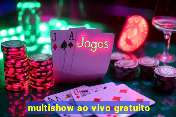 multishow ao vivo gratuito